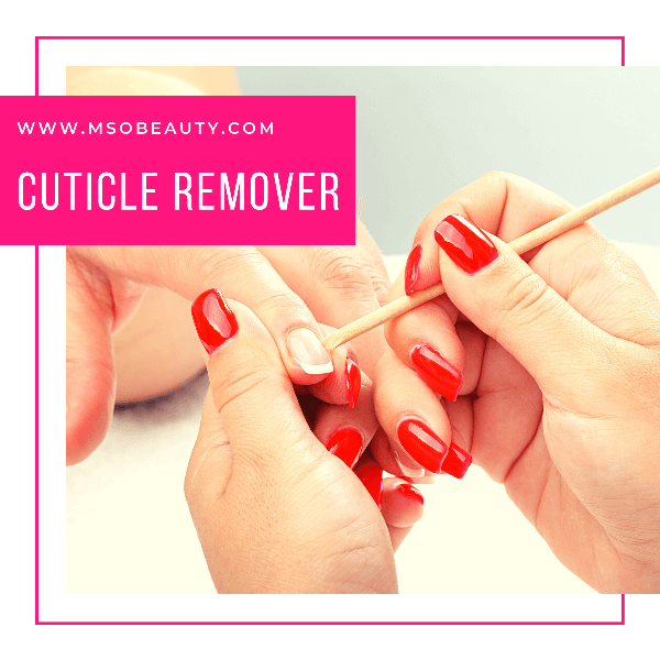 How to use cuticle remover, Best cuticle remover