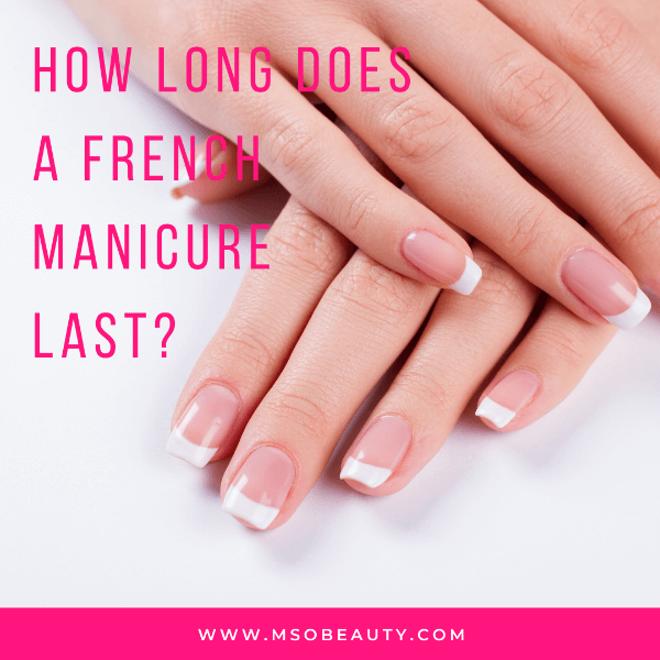 how-long-does-a-french-manicure-last-tips-and-factors-that-influence