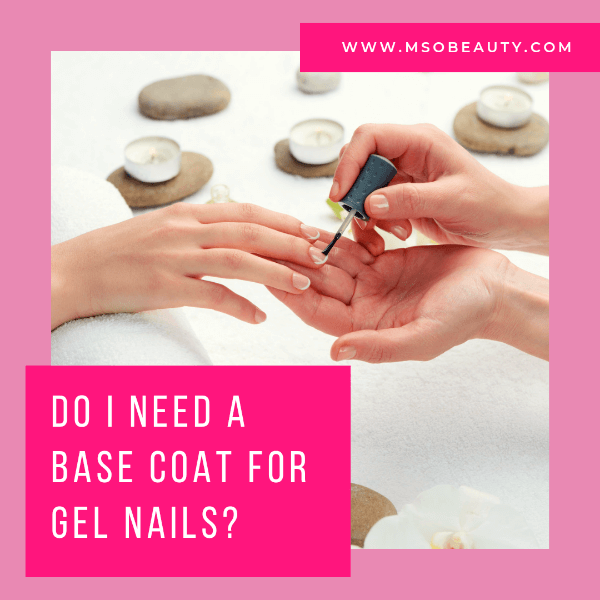 Do i need a base coat for gel nails, do you need a base coat for gel nails