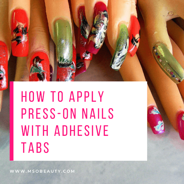 How to apply press-on nails with adhesive tabs