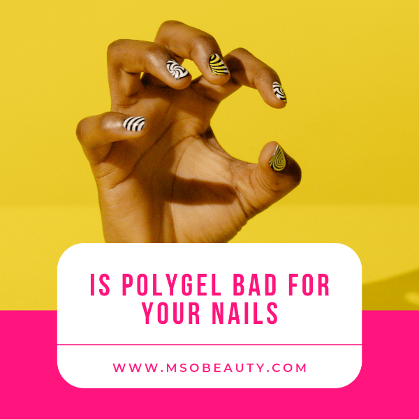 Is Polygel Bad For Your Nails? 9 Reasons Why It's Safe