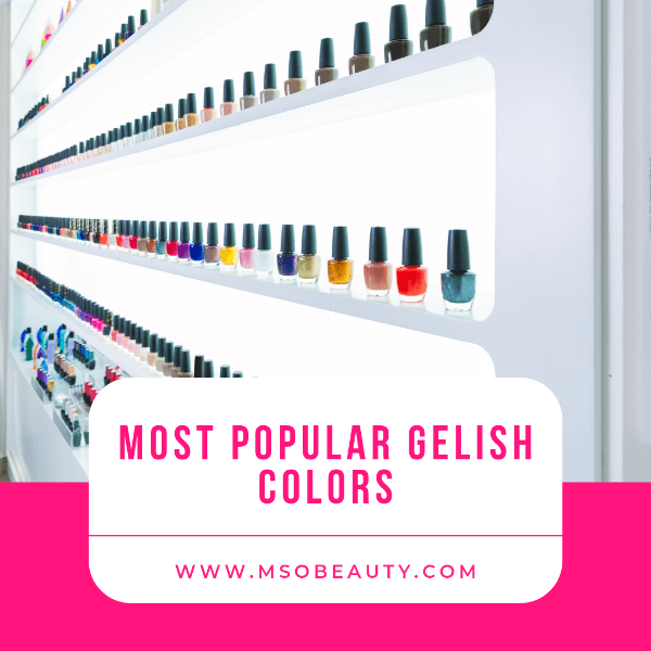 Most popular Gelish colors, best Gelish colors