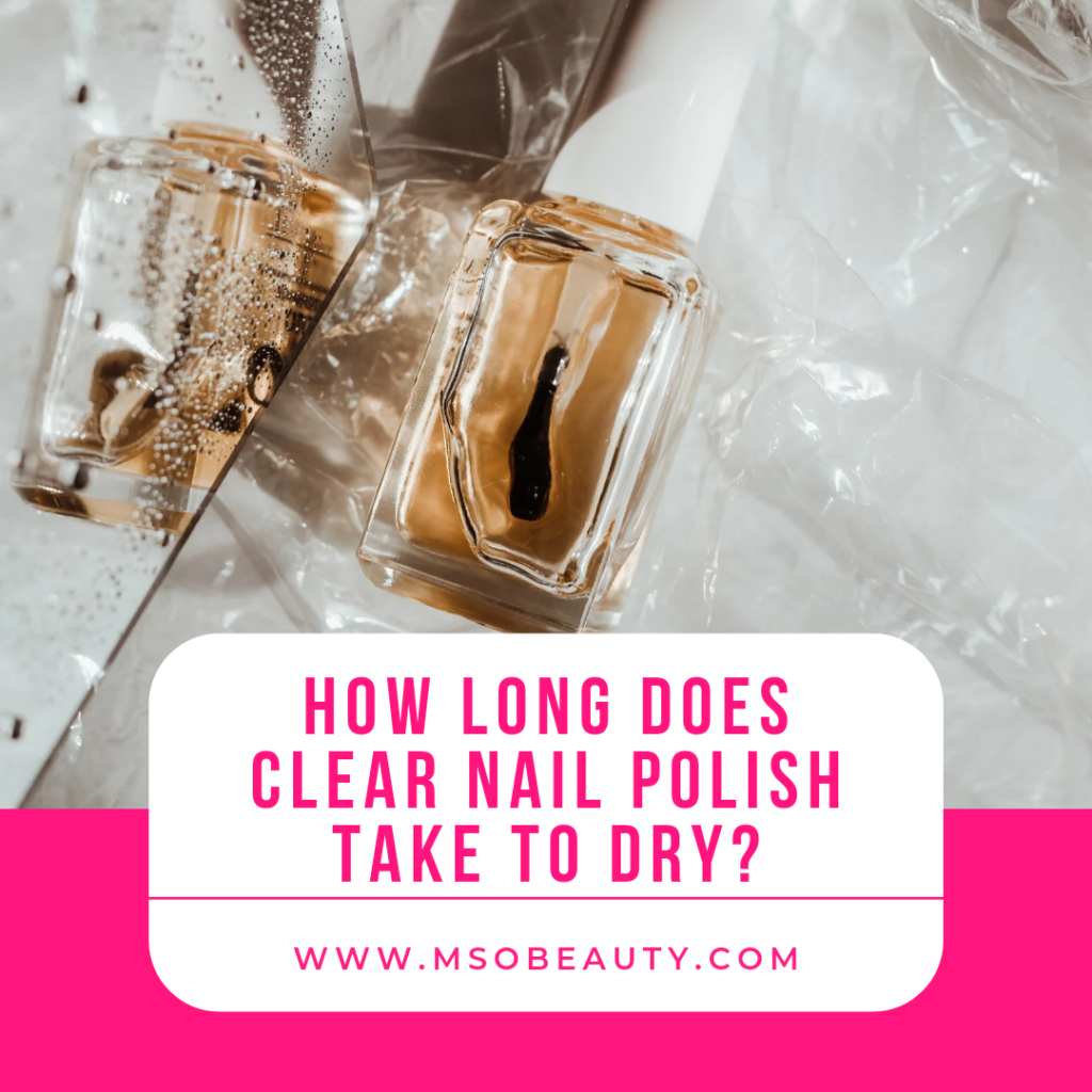 How long does clear nail polish take to dry