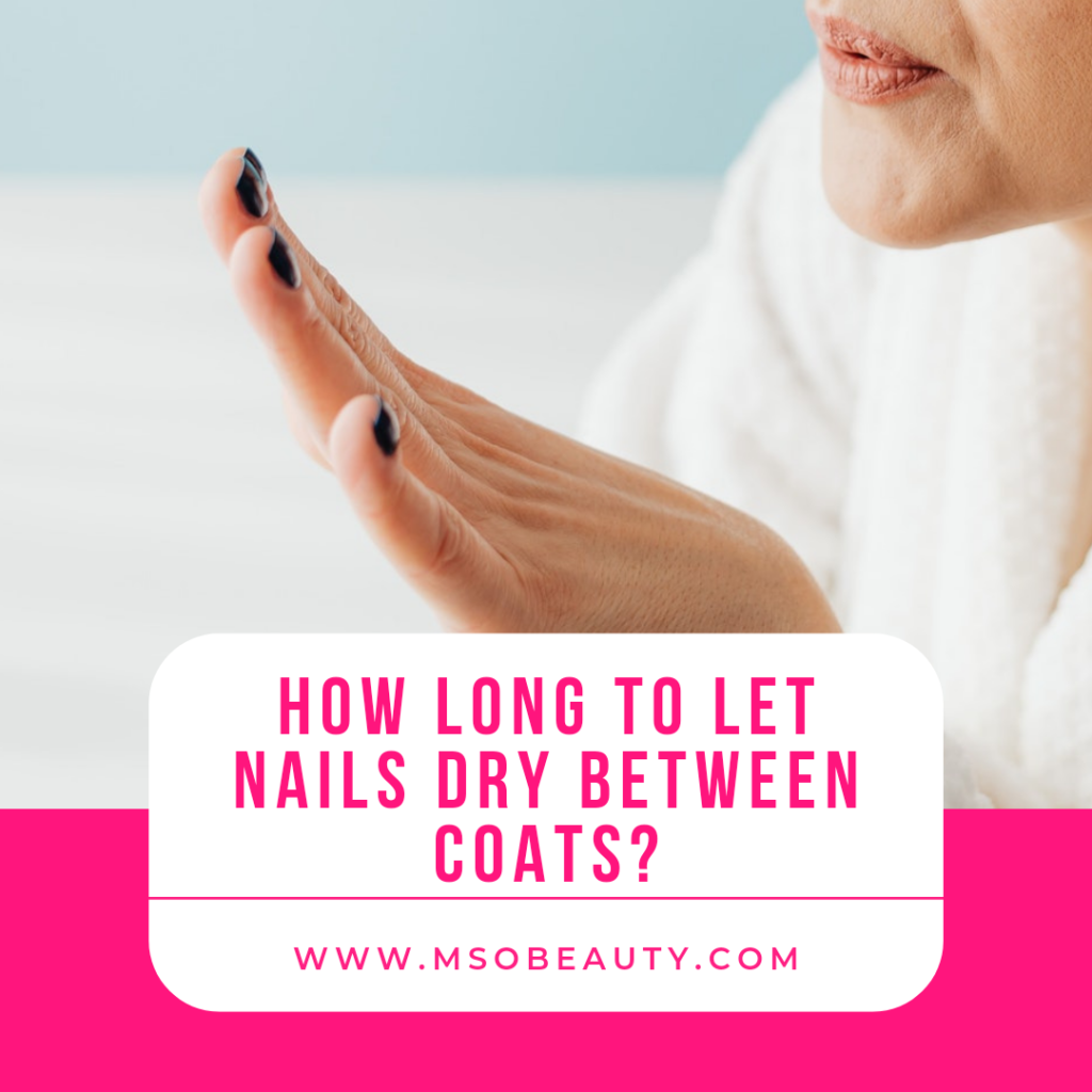 How Long To Let Nail Polish Dry Between Coats?